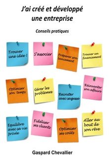 J'ai créé et développé une entreprise: Conseils pratiques