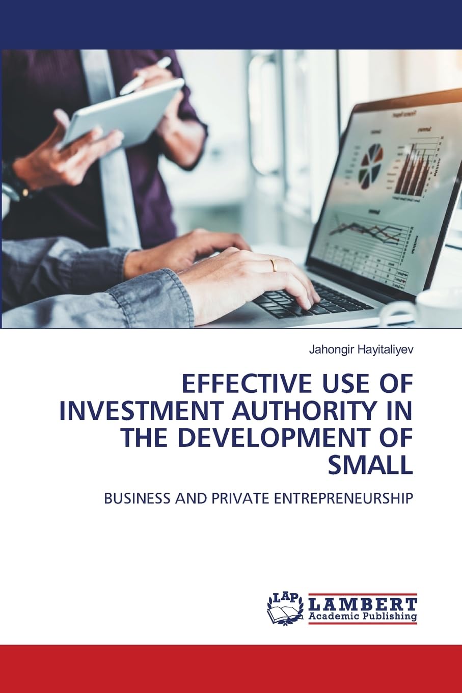 EFFECTIVE USE OF INVESTMENT AUTHORITY IN THE DEVELOPMENT OF SMALL: BUSINESS AND PRIVATE ENTREPRENEURSHIP