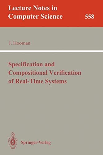 Specification and Compositional Verification of Real-Time Systems (Lecture Notes in Computer Science, 558, Band 558)