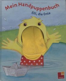 Mein Handpuppenbuch: Elli, die Ente