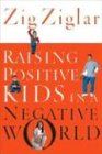 Raising Positive Kids in a Negative World