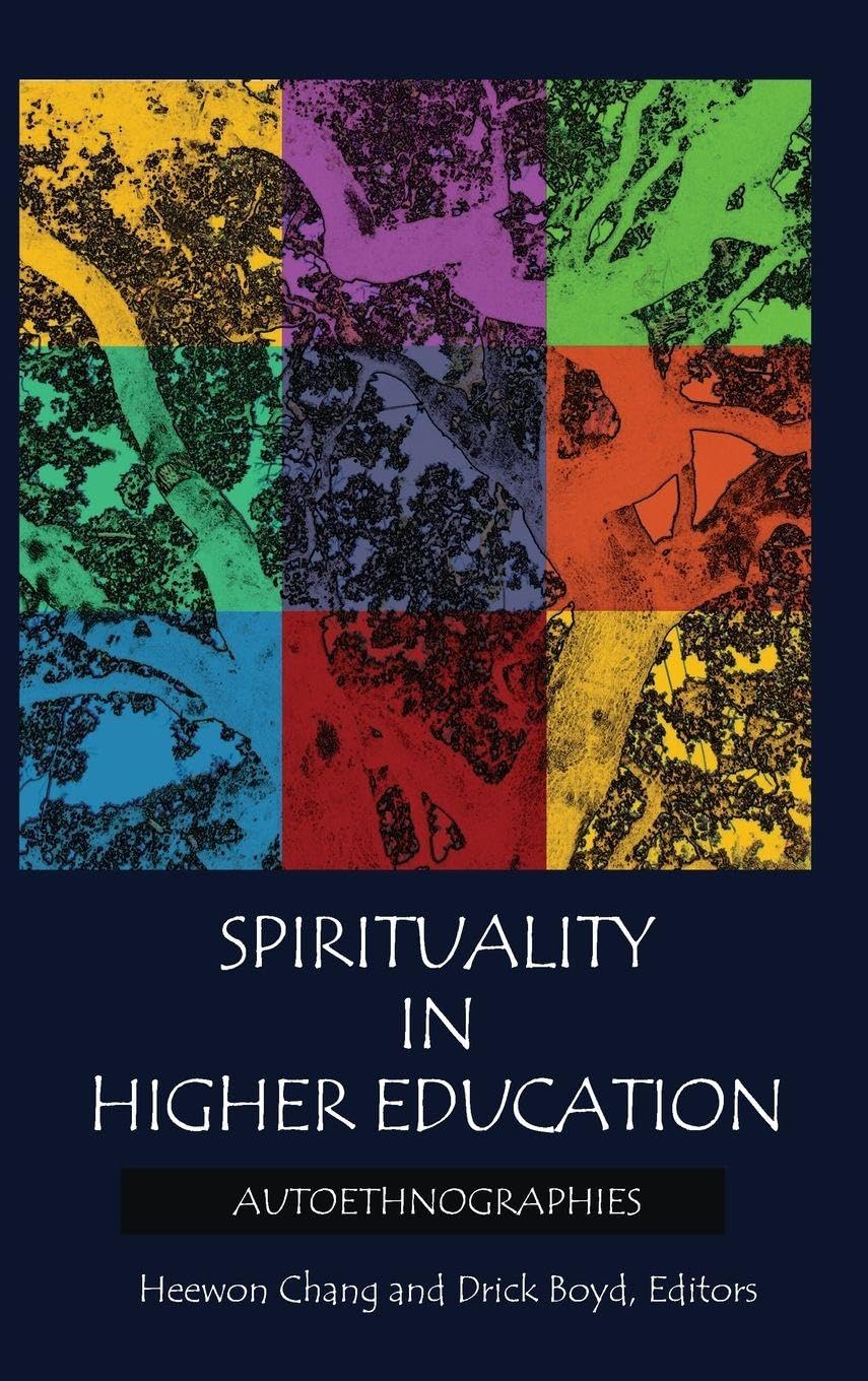 Spirituality in Higher Education: Autoethnographies