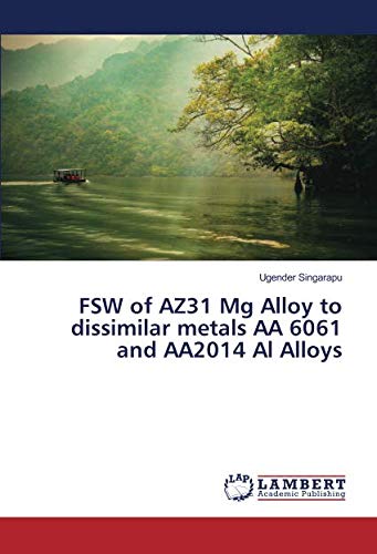 FSW of AZ31 Mg Alloy to dissimilar metals AA 6061 and AA2014 Al Alloys