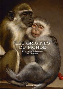 Les origines du monde : l'invention de la nature au XIXe siècle : exposition, Paris, Musée d'Orsay, du 15 décembre 2020 au 2 mai 2021