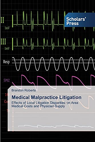 Medical Malpractice Litigation: Effects of Local Litigation Disparities on Area Medical Costs and Physician Supply