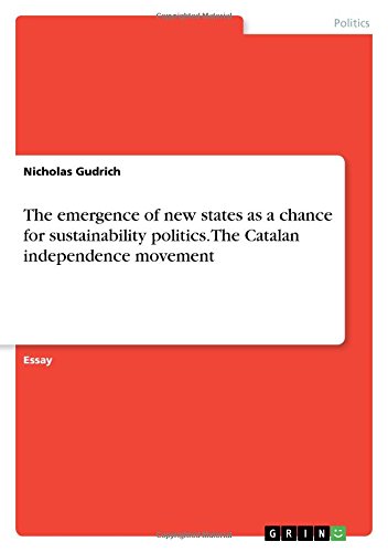 The emergence of new states as a chance for sustainability politics. The Catalan independence movement