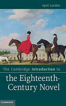 The Cambridge Introduction to the Eighteenth-Century Novel (Cambridge Introductions to Literature)