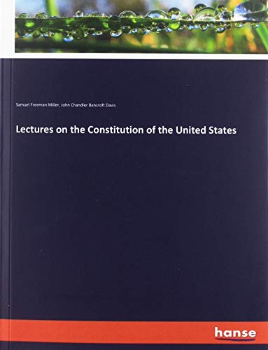 Lectures on the Constitution of the United States