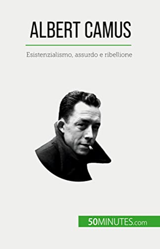 Albert Camus: Esistenzialismo, assurdo e ribellione