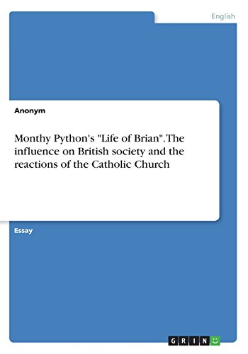 Monthy Python's Life of Brian. The influence on British society and the reactions of the Catholic Church