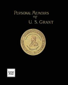 Personal Memoirs of U. S. Grant Volume 2/2: Large Print Edition (River Moor Books Large Print Editions)