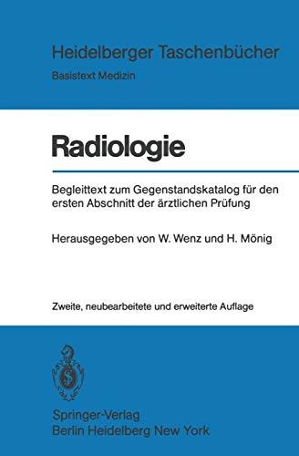 Radiologie: Begleittext Zum Gegenstandskatalog Für Den Ersten Abschnitt Der Ärztlichen Prüfung (Heidelberger Taschenbücher (176), Band 176)