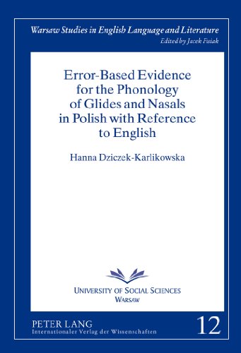 Error-Based Evidence for the Phonology of Glides and Nasals in Polish with Reference to English (Warsaw Studies in English Language and Literature)