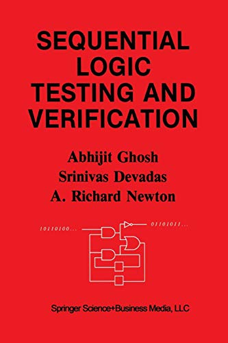 Sequential Logic Testing and Verification (The Springer International Series in Engineering and Computer Science, 163, Band 163)