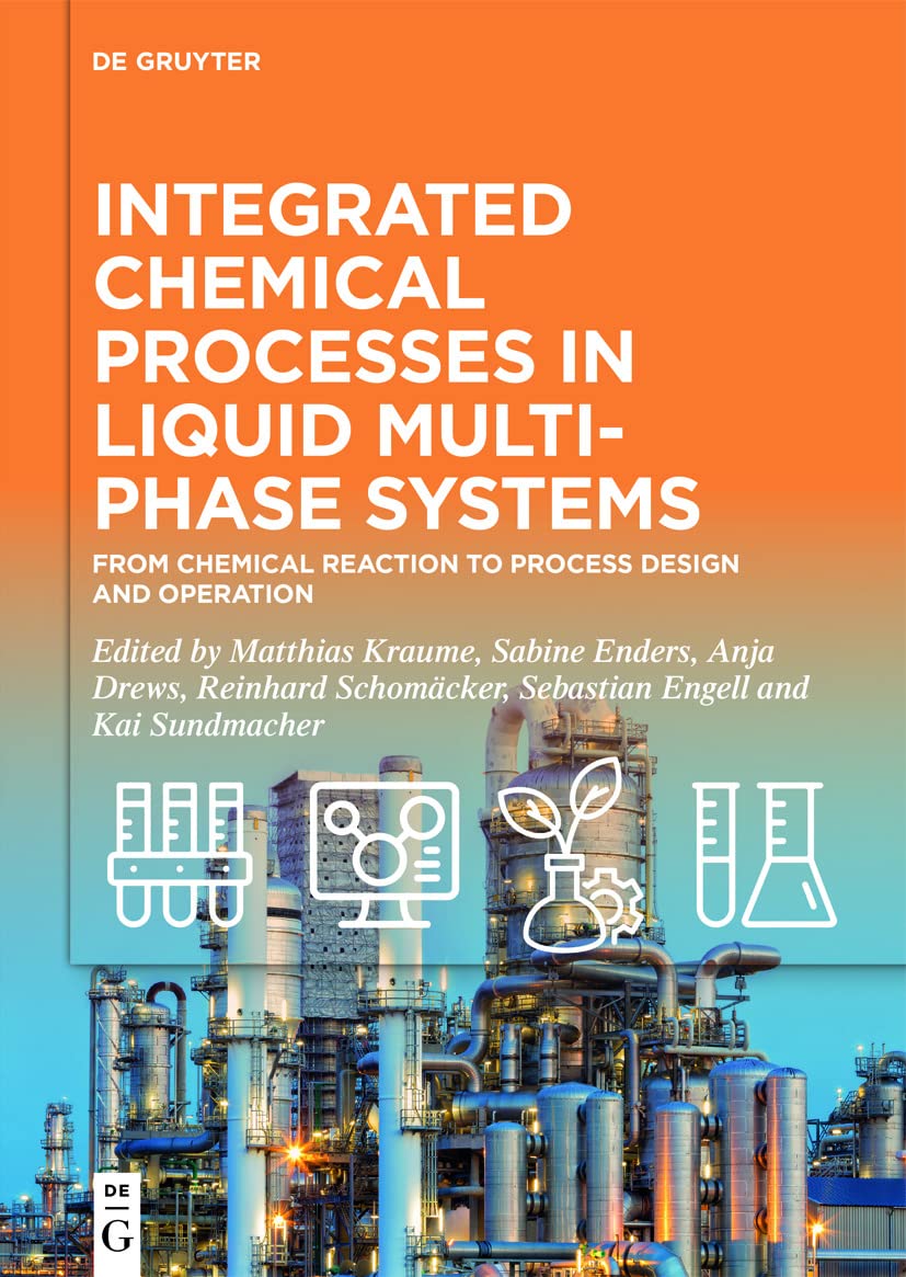 Integrated Chemical Processes in Liquid Multiphase Systems: From Chemical Reaction to Process Design and Operation