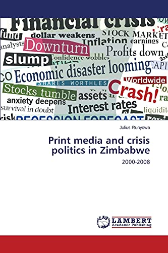 Print media and crisis politics in Zimbabwe: 2000-2008