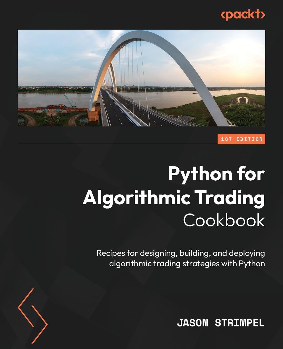 Jason Strimpel Python For Algorithmic Trading Cookbook, Recipes For Designing, Building, And Deploying Algorithmic Trading Strategies With Python