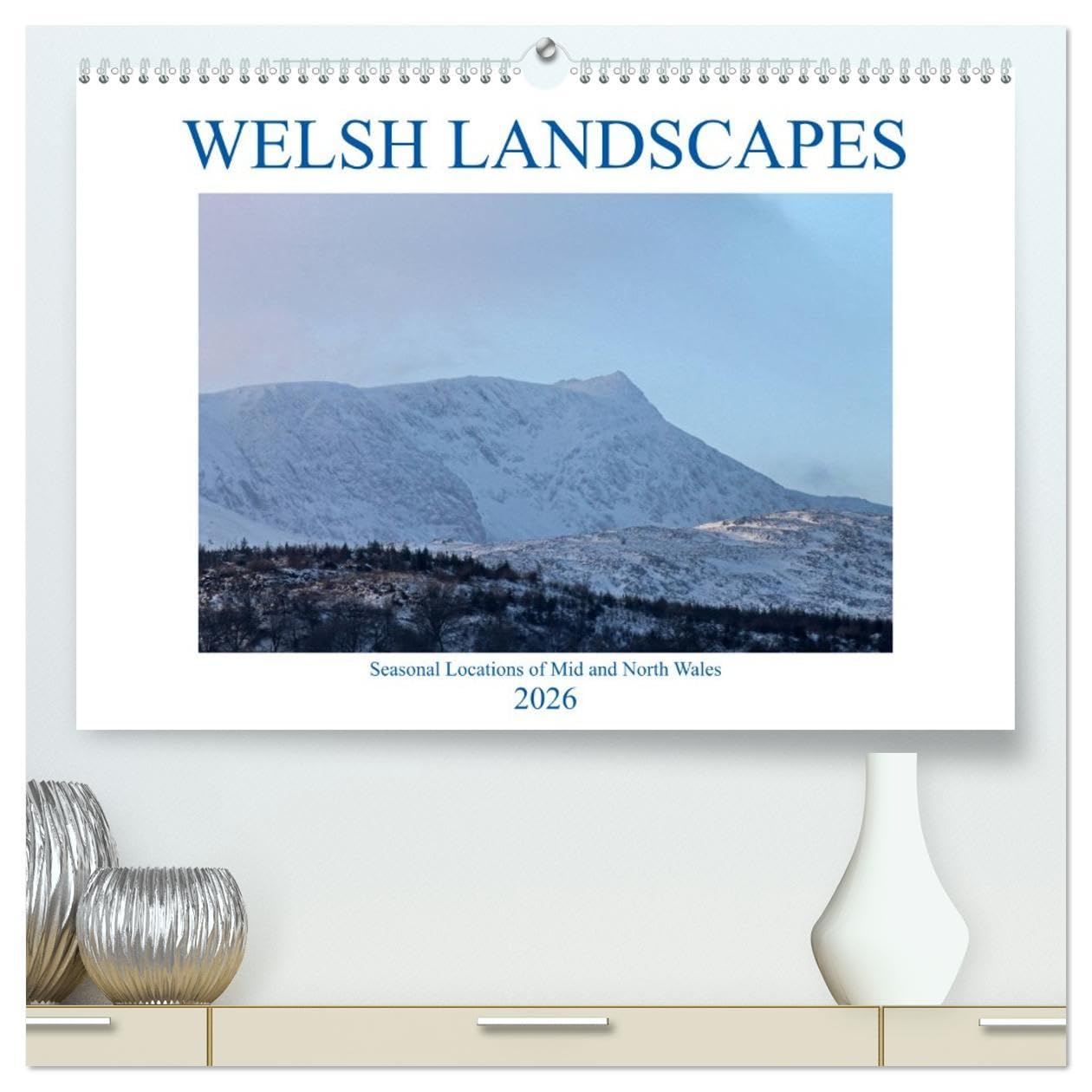 Welsh Landscapes (High Quality Premium Wall Calendar 2026 DIN A2 landscape),CALVENDO 12 Month Wall Calendar: Seasonal Locations of Mid and North Wales