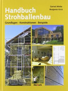 Handbuch Strohballenbau: Grundlagen, Konstruktionen, Beispiele