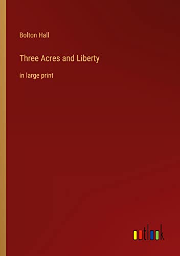 Three Acres and Liberty: in large print