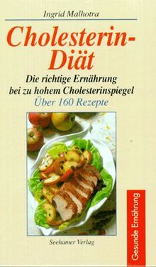 Cholesterin- Diät. Die richtige Ernährung bei zu hohem Cholesterinspiegel von Malhotra, Ingrid | Buch | Zustand sehr gut