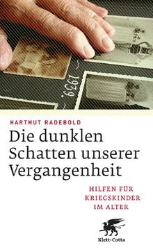 Die dunklen Schatten unserer Vergangenheit: Hilfen für Kriegskinder im Alter