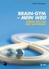Brain-Gym(R) - mein Weg: Lernen mit Lust und Leichtigkeit