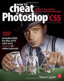 How to Cheat in Photoshop CS5: The Art of Creating Realistic Photomontages von Steve Caplin | Buch | Zustand sehr gut