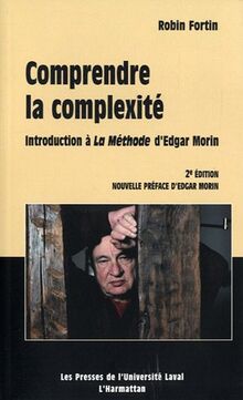 Comprendre la complexité : Introduction à La Méthode d'Edgar Morin