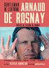Arnaud de Rosnay : gentleman de l'extrême : aventurier, photographe, surfeur, playboy, visionnaire