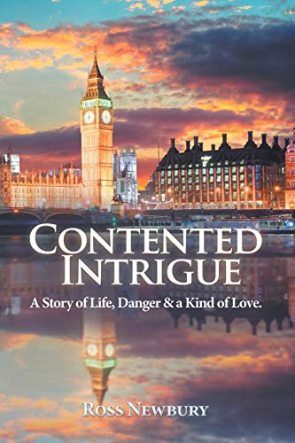 Contented Intrigue: A Story of Life, Danger & a Kind of Love.