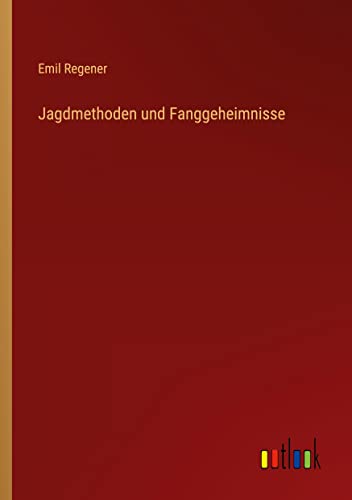 Jagdmethoden und Fanggeheimnisse