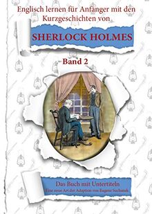 Englisch lernen für Anfänger mit den Kurzgeschichten von Sherlock Holmes. A1, A2 leichtes, einfaches zweisprachiges englisch-deutsches Buch für Jugendliche, Erwachsene