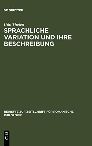 Sprachliche Variation und ihre Beschreibung: Zur Markierungspraxis in der französischen Sprachlehre und Grammatikographie zwischen Maas und Rhein vom ... für romanische Philologie, Band 294)