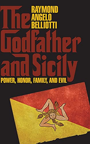 Godfather and Sicily, The: Power, Honor, Family, and Evil (Italian/American Culture)