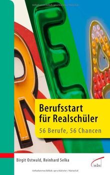 Berufsstart für Realschüler: 56 Berufe, 56 Chancen