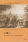 Italien - Traumziel und Wirklichkeit: "Kennst du das Land...?"