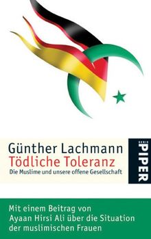 Tödliche Toleranz: Die Muslime und unsere offene Gesellschaft