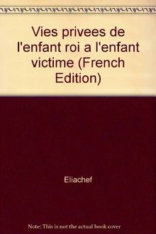 Vies privées : de l'enfant roi à l'enfant victime