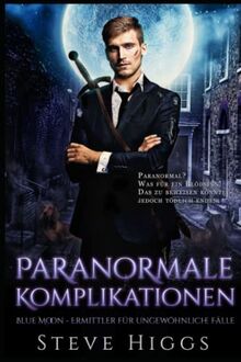 Paranormale Komplikationen: Blue Moon - Ermittler für ungewöhnliche Fälle