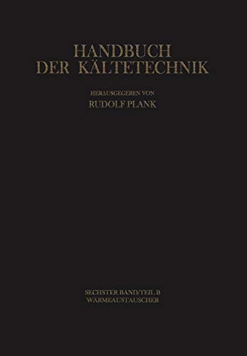 Wärmeaustauscher (Handbuch der Kältetechnik, 6 / B)