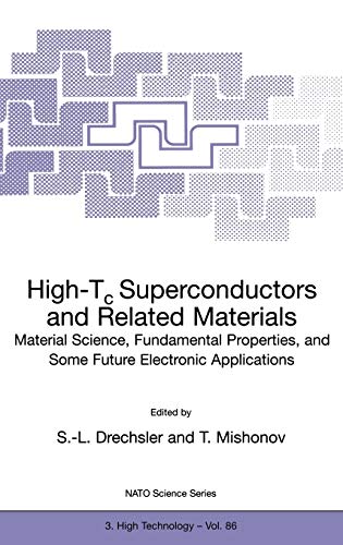 High-Tc Superconductors and Related Materials: Material Science, Fundamental Properties, and Some Future Electronic Applications (Nato Science Partnership Subseries: 3, 86, Band 86)
