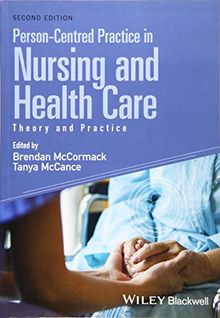 Person-Centred Practice in Nursing and Health Care: Theory and Practice