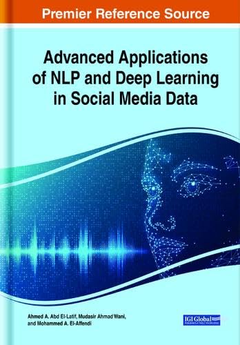 Advanced Applications of NLP and Deep Learning in Social Media Data