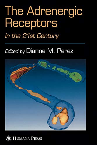 The Adrenergic Receptors: In the 21st Century (The Receptors)