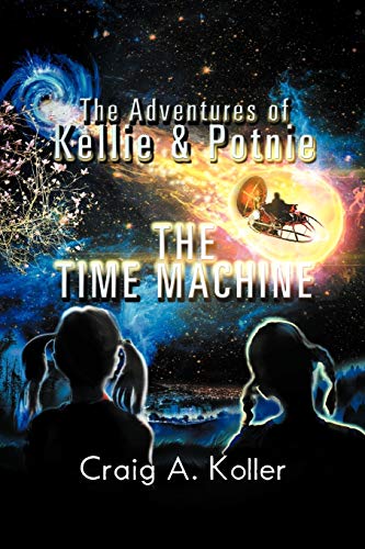 The Adventures Of Kellie & Potnie - The Time Machine