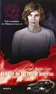 Los Vampiros de Morganville: El baile de las chicas muertas (Fantasia Juvenil Versatil)