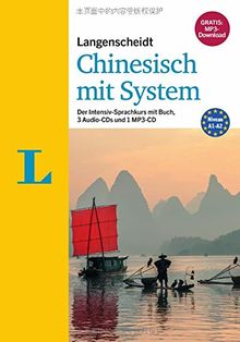 Langenscheidt Chinesisch mit System - Sprachkurs für Anfänger und Wiedereinsteiger: Der Intensiv-Sprachkurs mit Buch, 3 Audio-CDs und 1 MP3-CD (Langenscheidt Sprachkurse mit System)