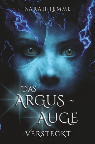 Das Argus-Auge: Versteckt (Argus-Trilogie)