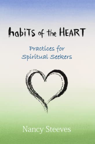Habits of the Heart: Practices for Spiritual Seekers